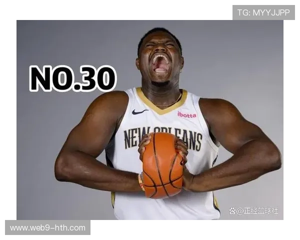 锡安减重成果突出 休赛期蜕变助力运动能力全面提升 锡安减重成果突出 休赛期蜕变助力运动能力全面提升